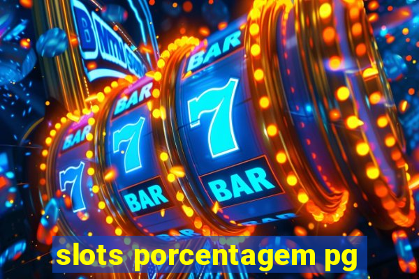 slots porcentagem pg